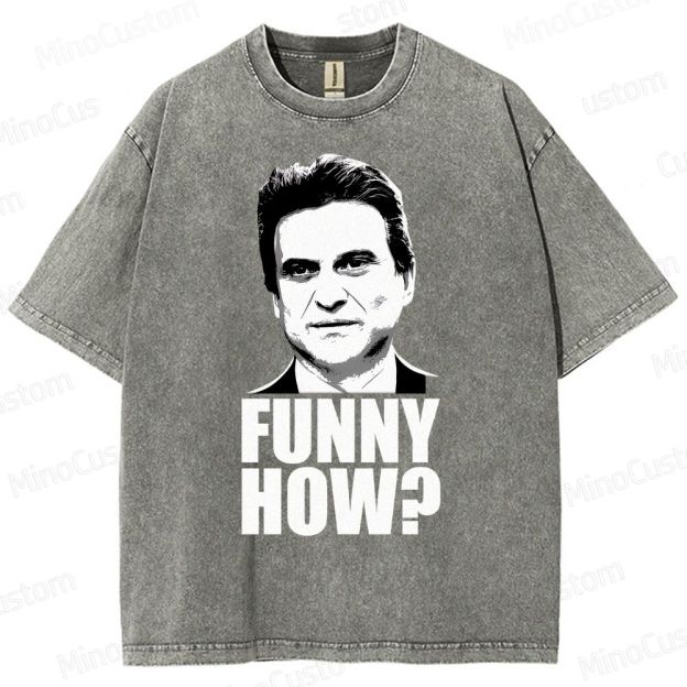 Funny How? Goodfellas Joe Pesci Washed T-Shirt 