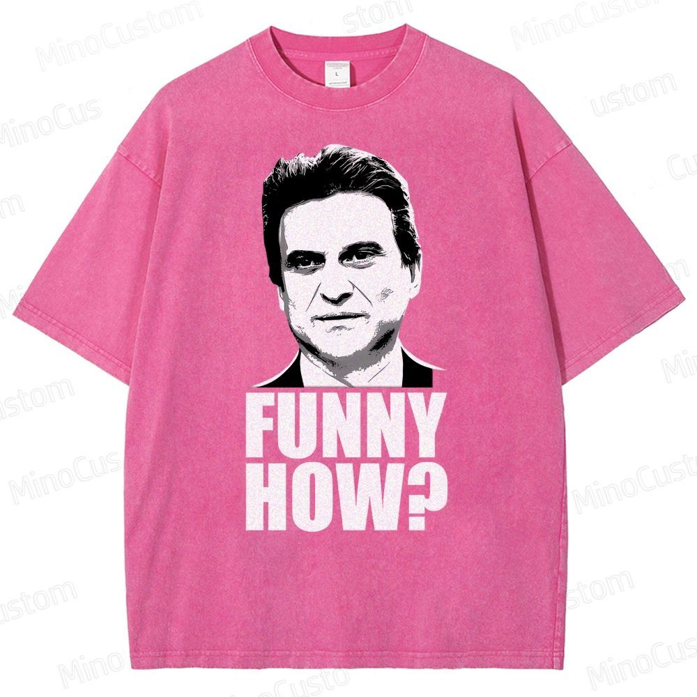 Funny How? Goodfellas Joe Pesci Washed T-Shirt 