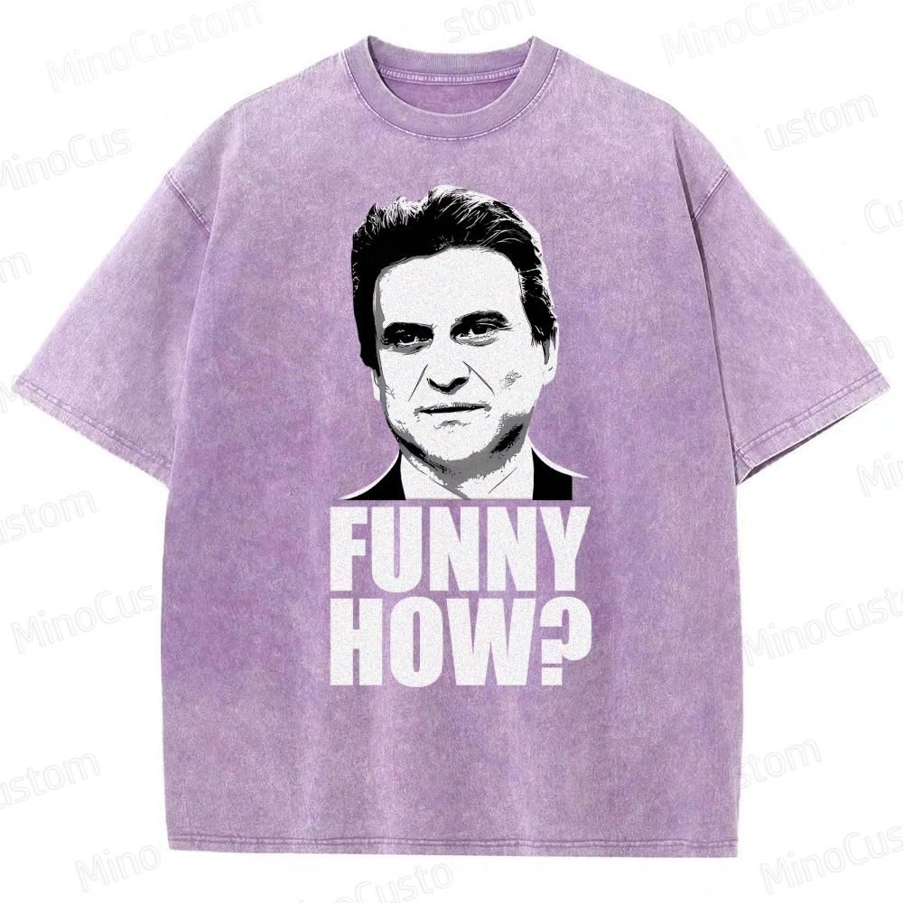 Funny How? Goodfellas Joe Pesci Washed T-Shirt 