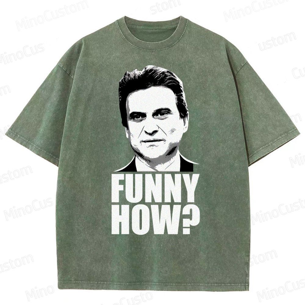 Funny How? Goodfellas Joe Pesci Washed T-Shirt 