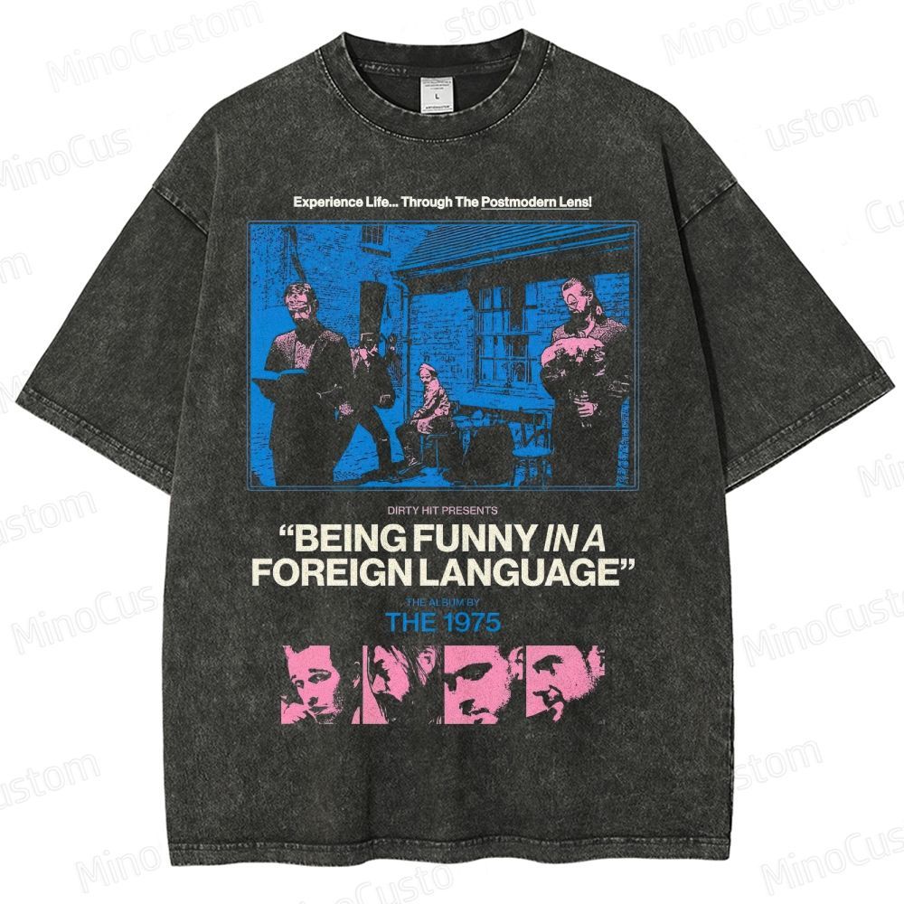 The 1975 “Being Funny in a Foreign Language” Washed T-Shirt