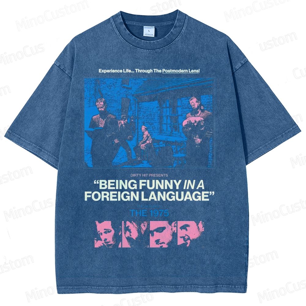 The 1975 “Being Funny in a Foreign Language”  Washed T-Shirt 