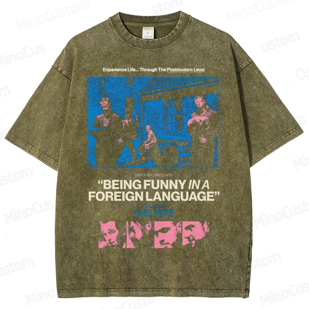The 1975 “Being Funny in a Foreign Language”  Washed T-Shirt 