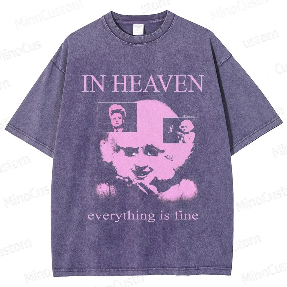 Eraserhead - Inspired "In Heaven Everything Is Fine" Vintage Washed T - shirt