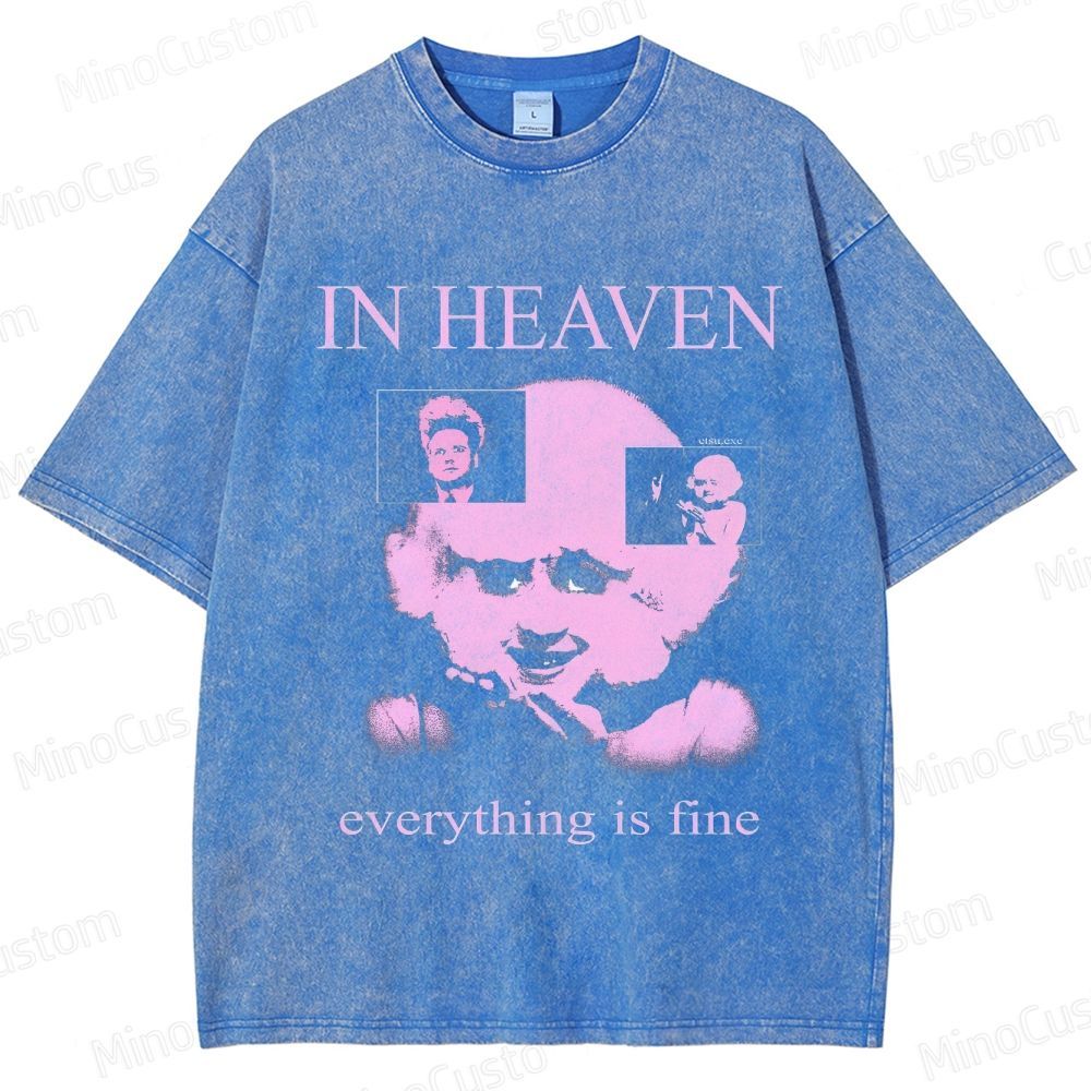 Eraserhead - Inspired "In Heaven Everything Is Fine" Vintage Washed T - shirt