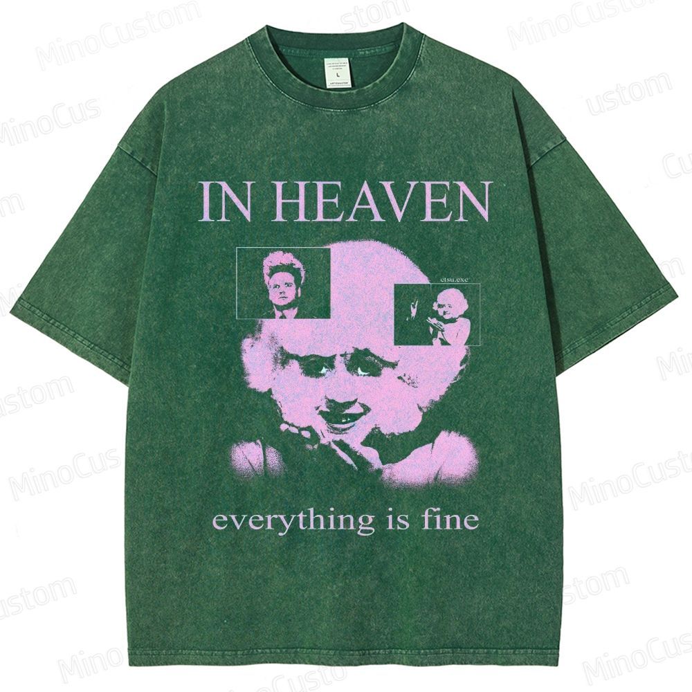 Eraserhead - Inspired "In Heaven Everything Is Fine" Vintage Washed T - shirt