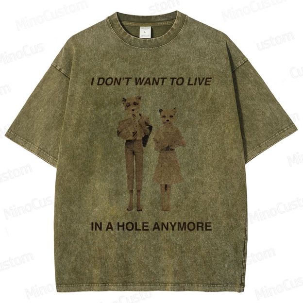Fantastic Mr. Fox "I Don't Want to Live in a Hole Anymore" Vintage Washed T - shirt