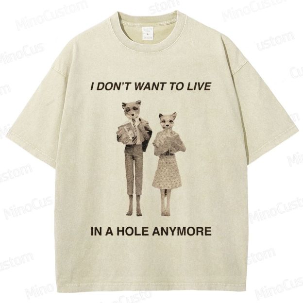 Fantastic Mr. Fox "I Don't Want to Live in a Hole Anymore" Vintage Washed T - shirt