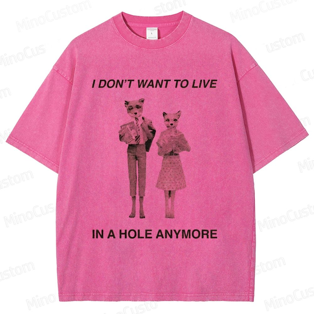 Fantastic Mr. Fox "I Don't Want to Live in a Hole Anymore" Vintage Washed T - shirt