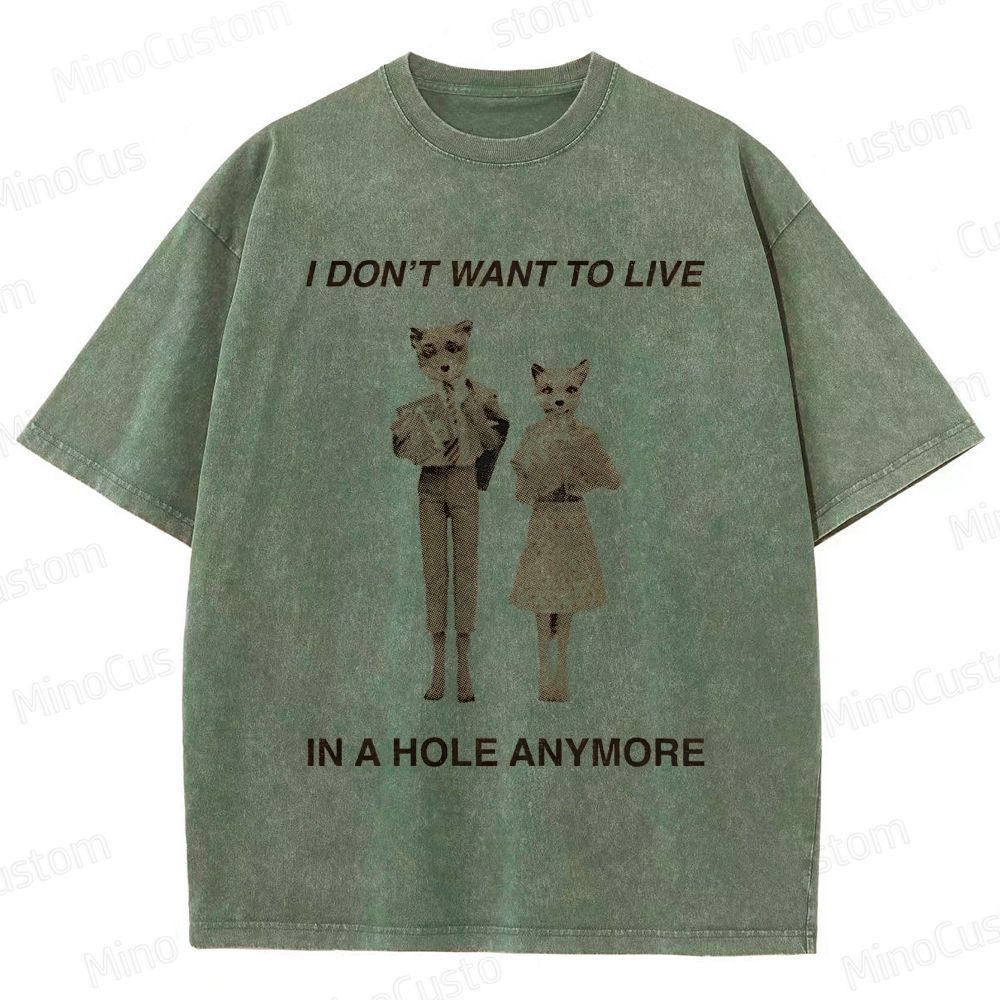 Fantastic Mr. Fox "I Don't Want to Live in a Hole Anymore" Vintage Washed T - shirt