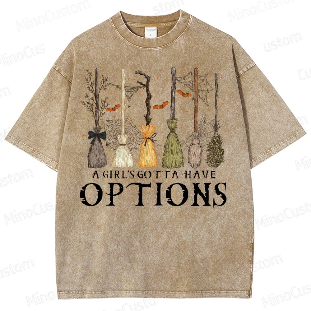 A Girl Gotta Have Options Washed T-Shirt 