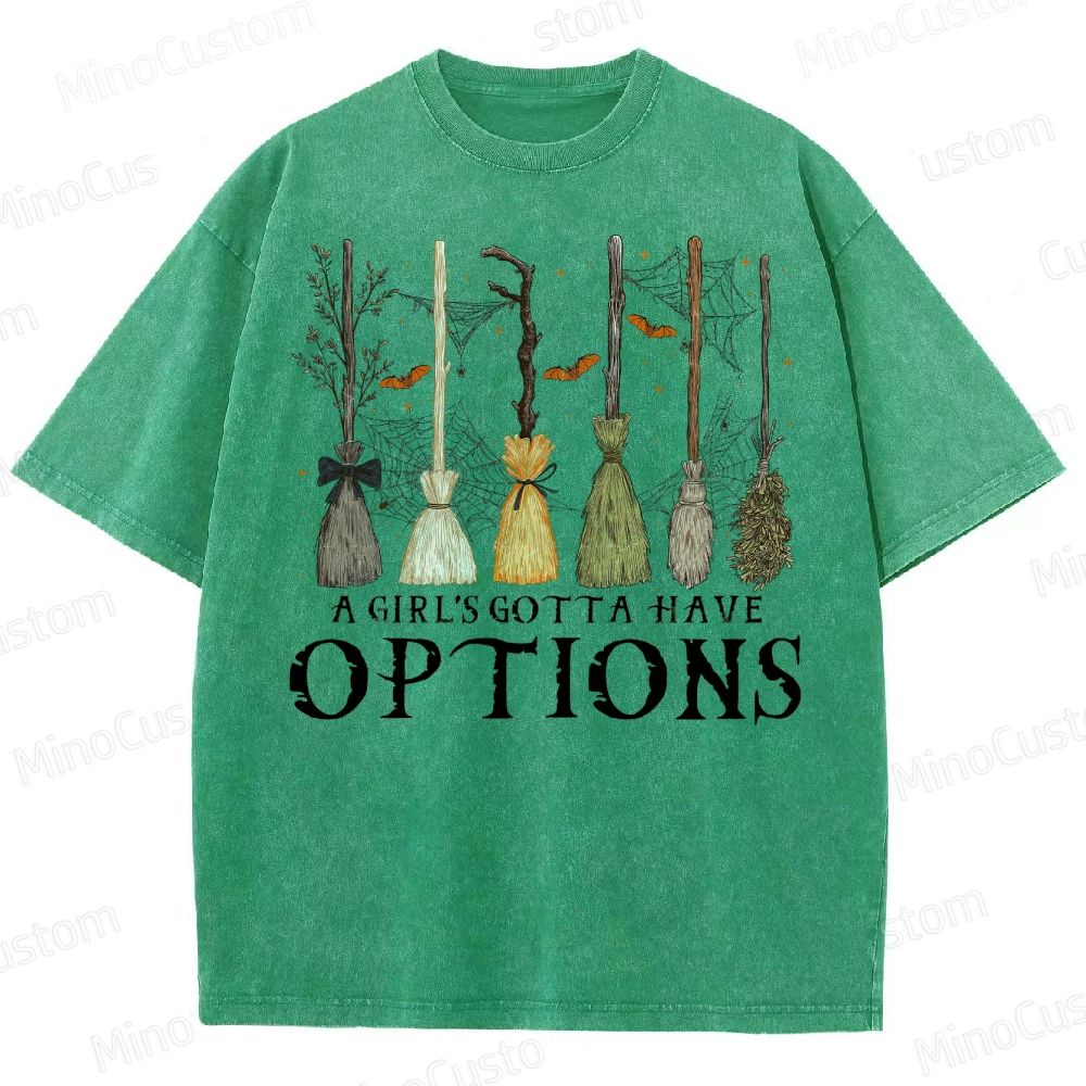 A Girl Gotta Have Options Washed T-Shirt 