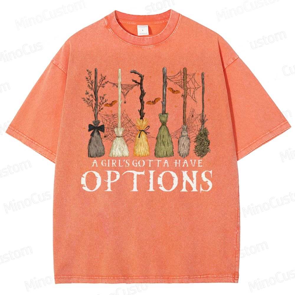 A Girl Gotta Have Options Washed T-Shirt 