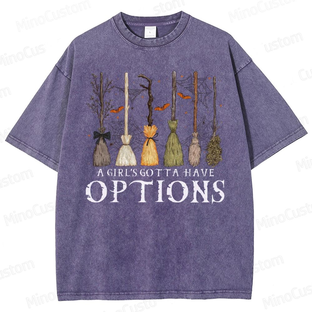 A Girl Gotta Have Options Washed T-Shirt 