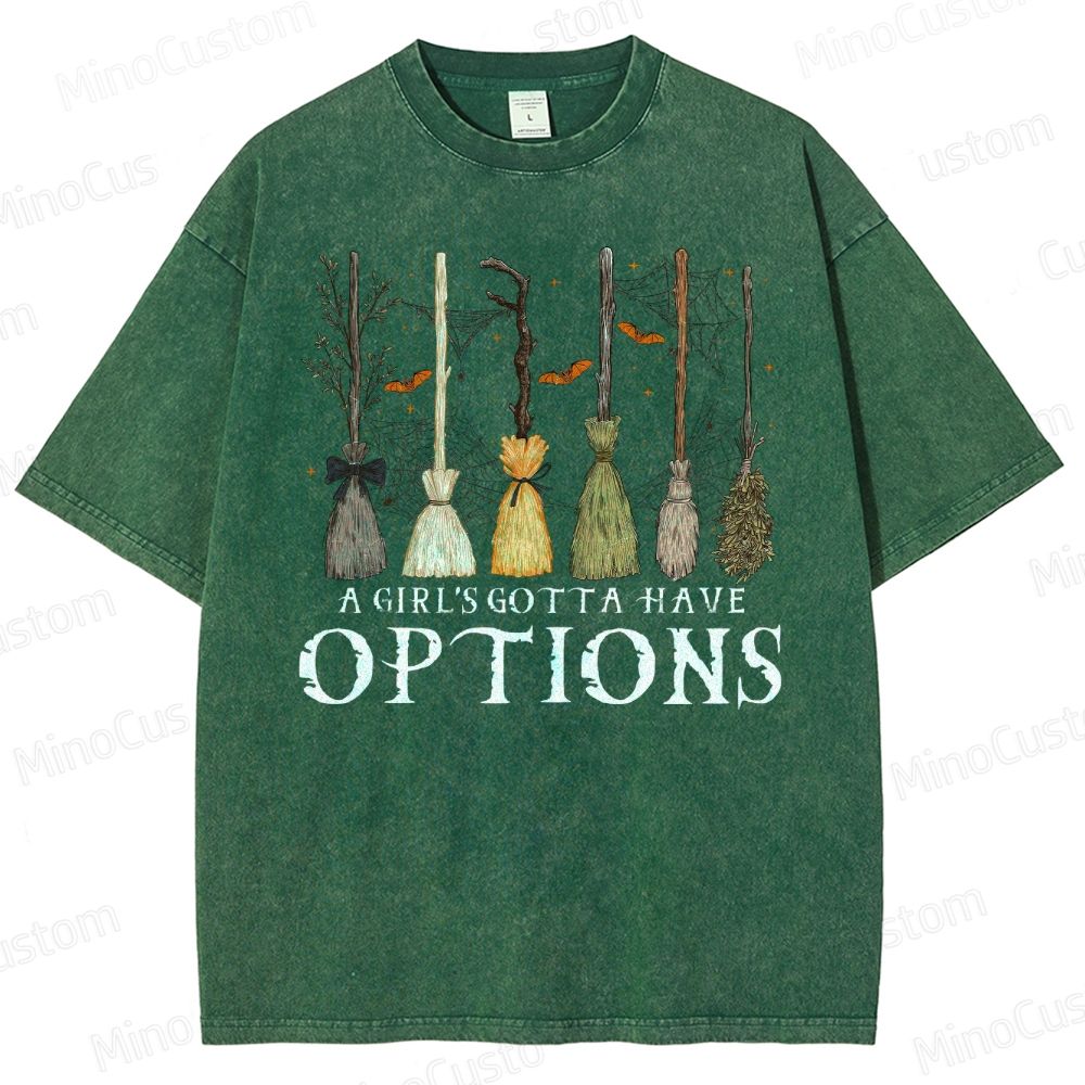 A Girl Gotta Have Options Washed T-Shirt 