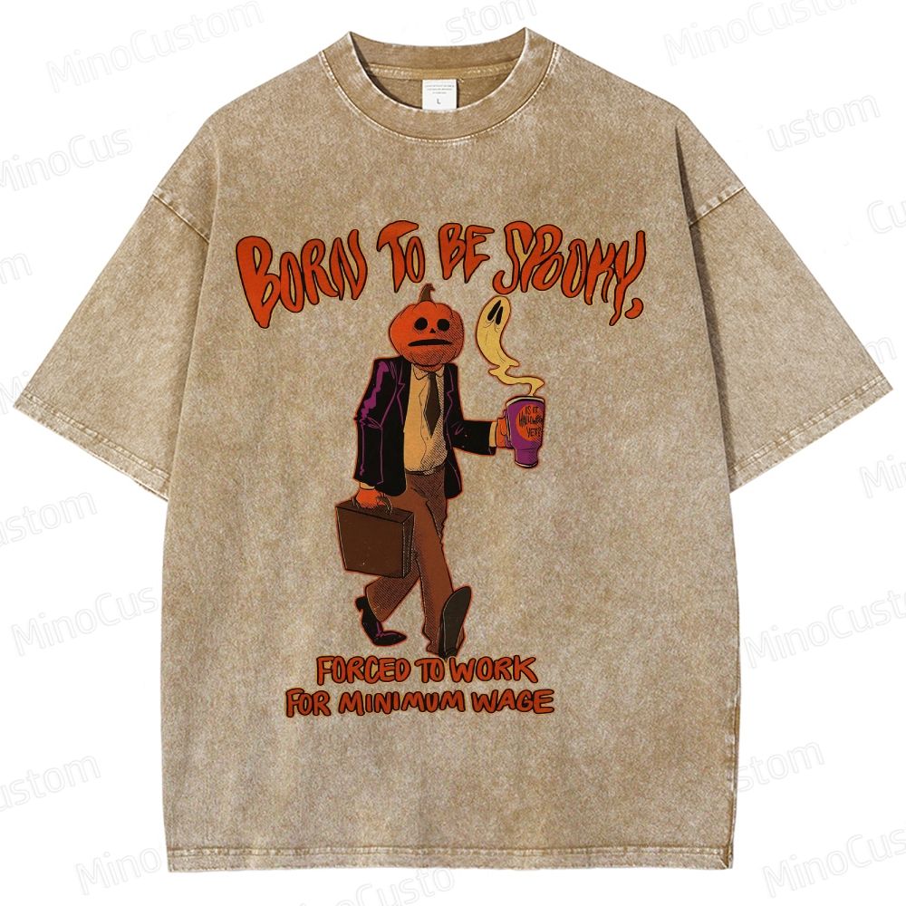 Born To Be Spooky Forced To Work Halloween Vintage Washed T - Shirt