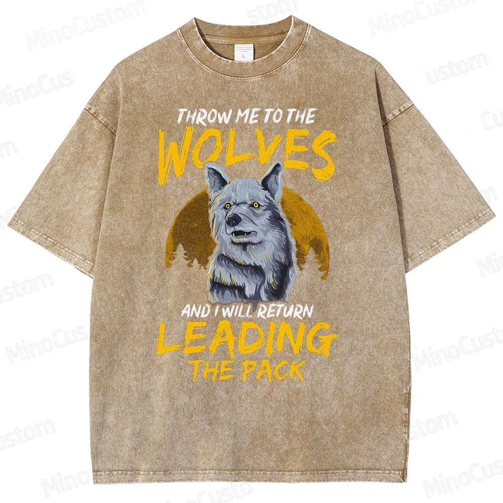 Throw Me To The Wolves I Will Lead The Pack Essential  Washed T-Shirt 
