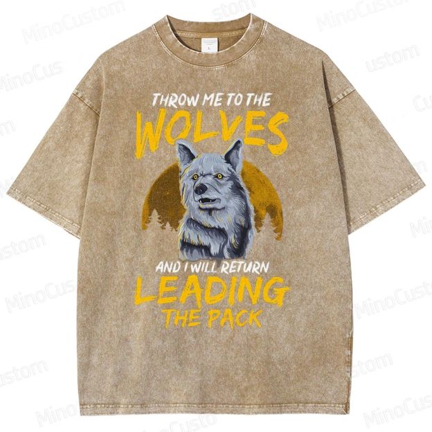 Throw Me To The Wolves I Will Lead The Pack Essential  Washed T-Shirt 