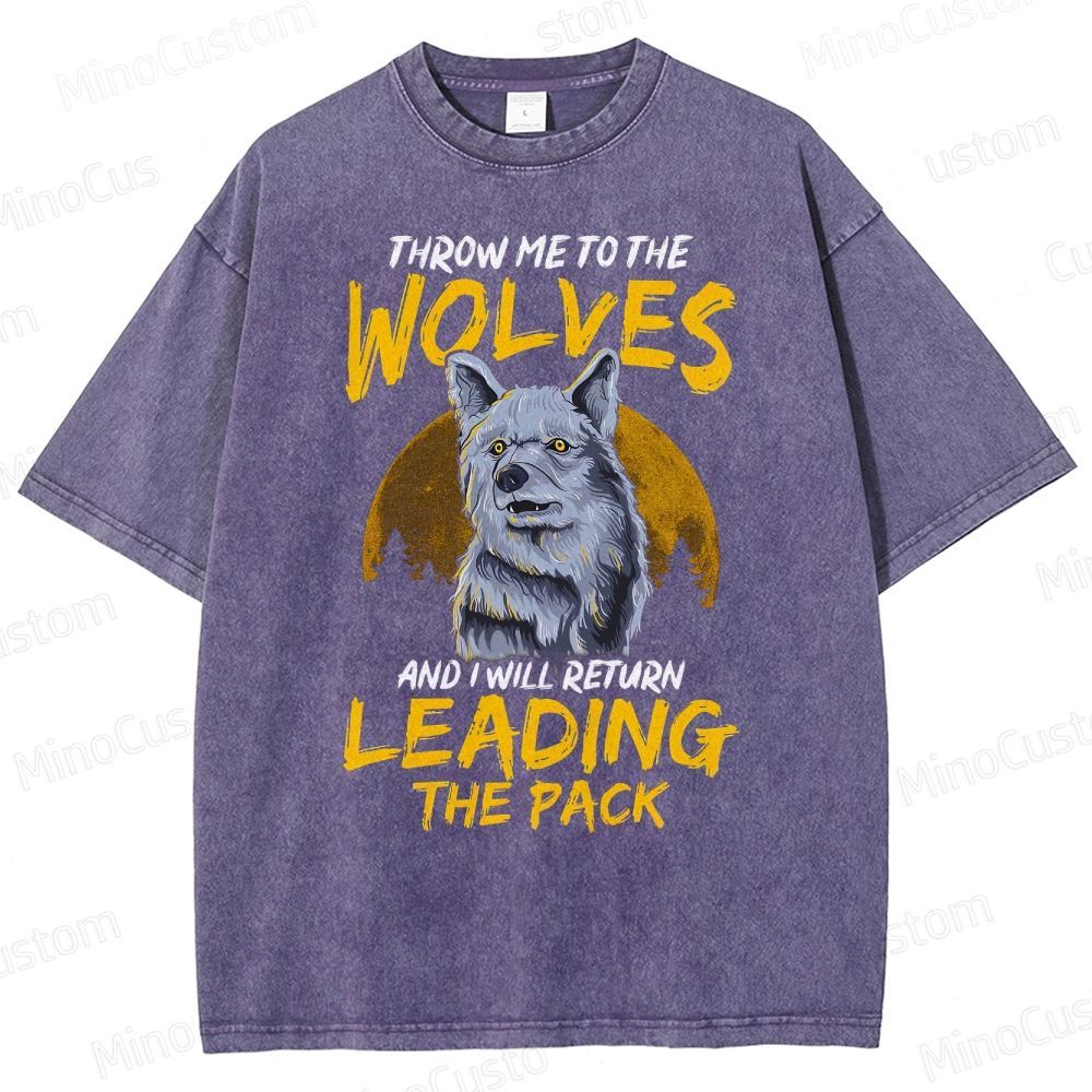 Throw Me To The Wolves I Will Lead The Pack Essential  Washed T-Shirt 