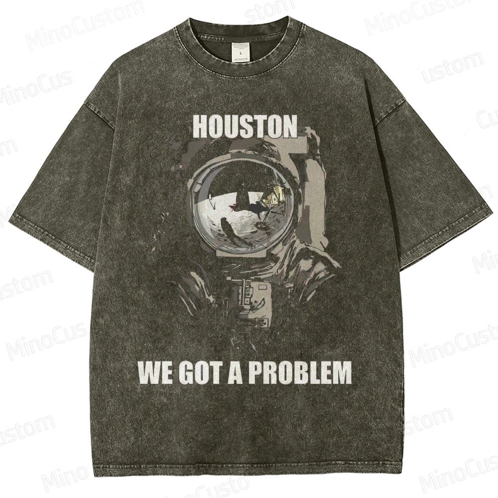 "Houston, We Got A Problem" Space - Themed Graphic T - Shirt