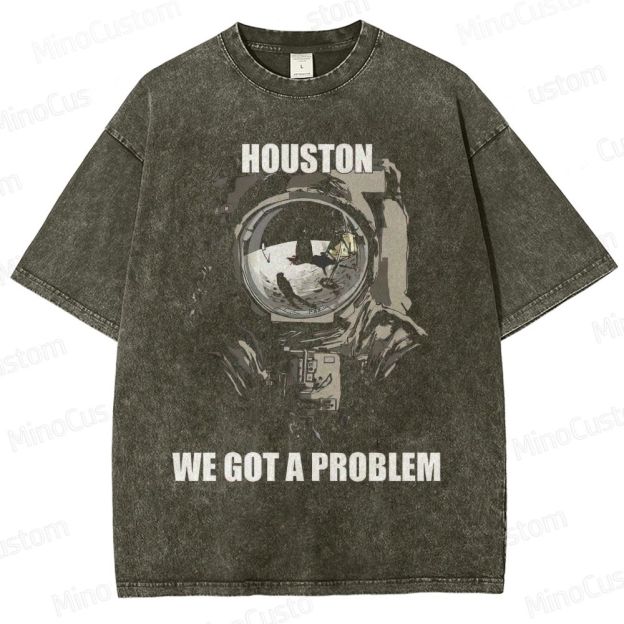 "Houston, We Got A Problem" Space - Themed Graphic T - Shirt