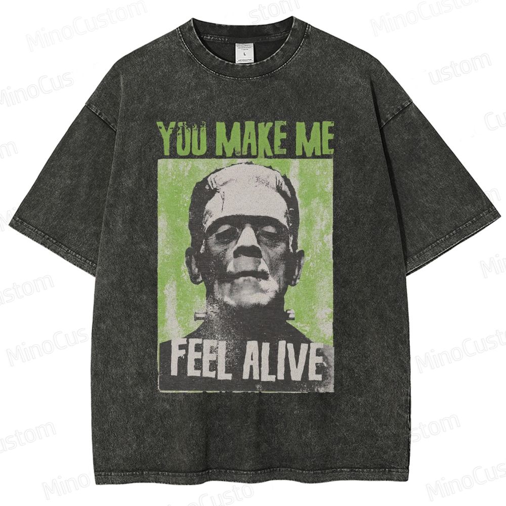 "Frankenstein - You Make Me Feel Alive" Horror Movie Graphic T - Shirt