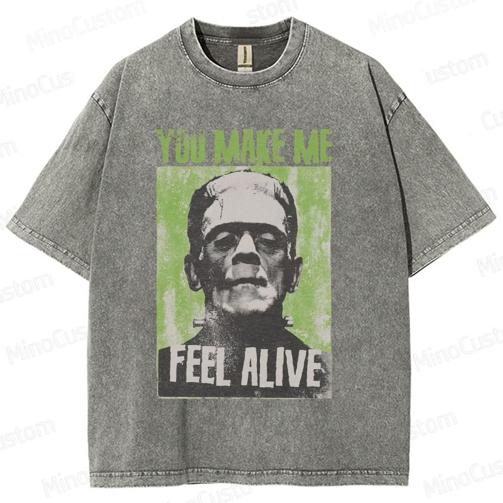 "Frankenstein - You Make Me Feel Alive" Horror Movie Graphic T - Shirt