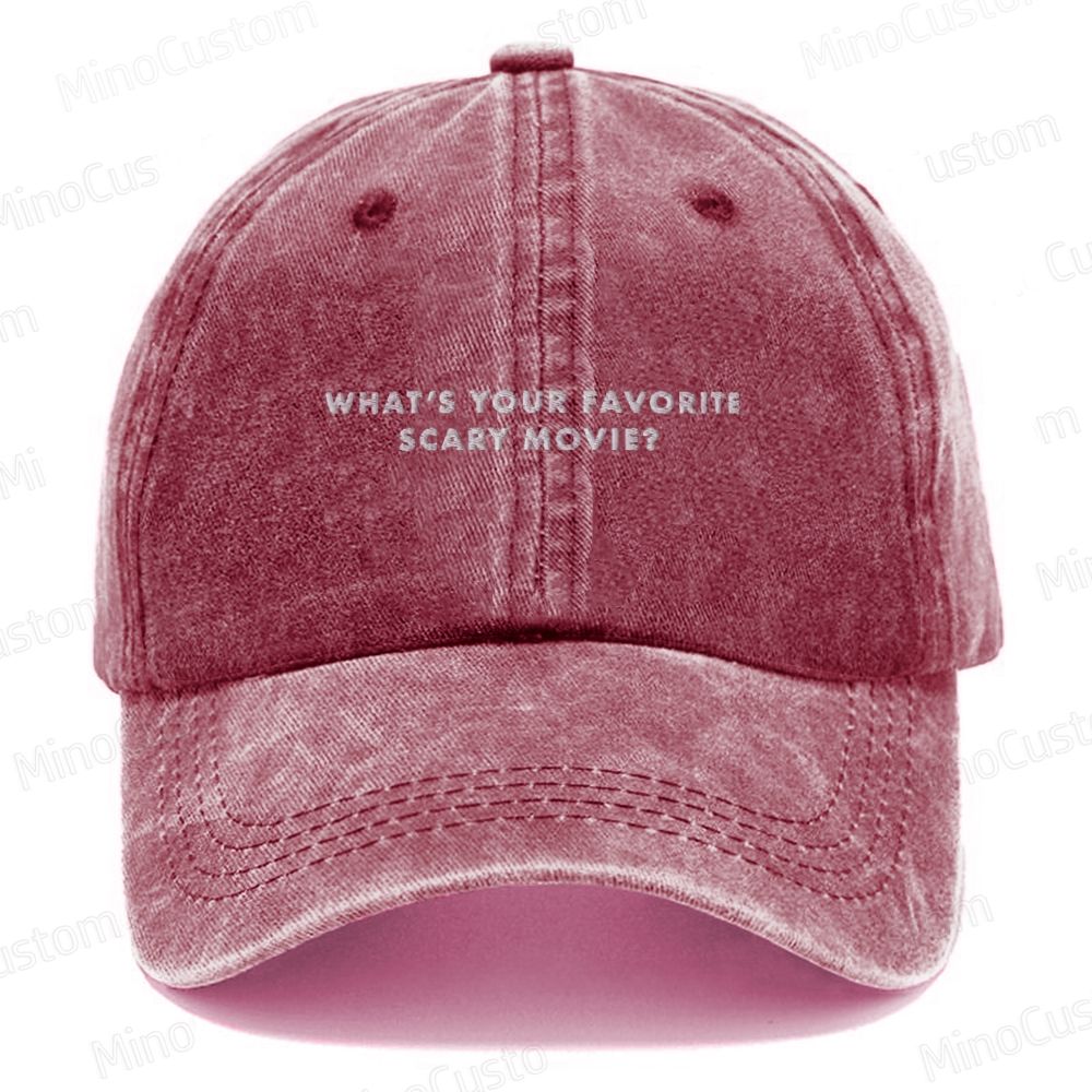What's your favorite scary movie - Embroidered Washed Cap 
