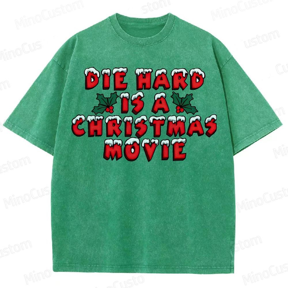 Die Hard Is A Christmas Movie Washed T-Shirt