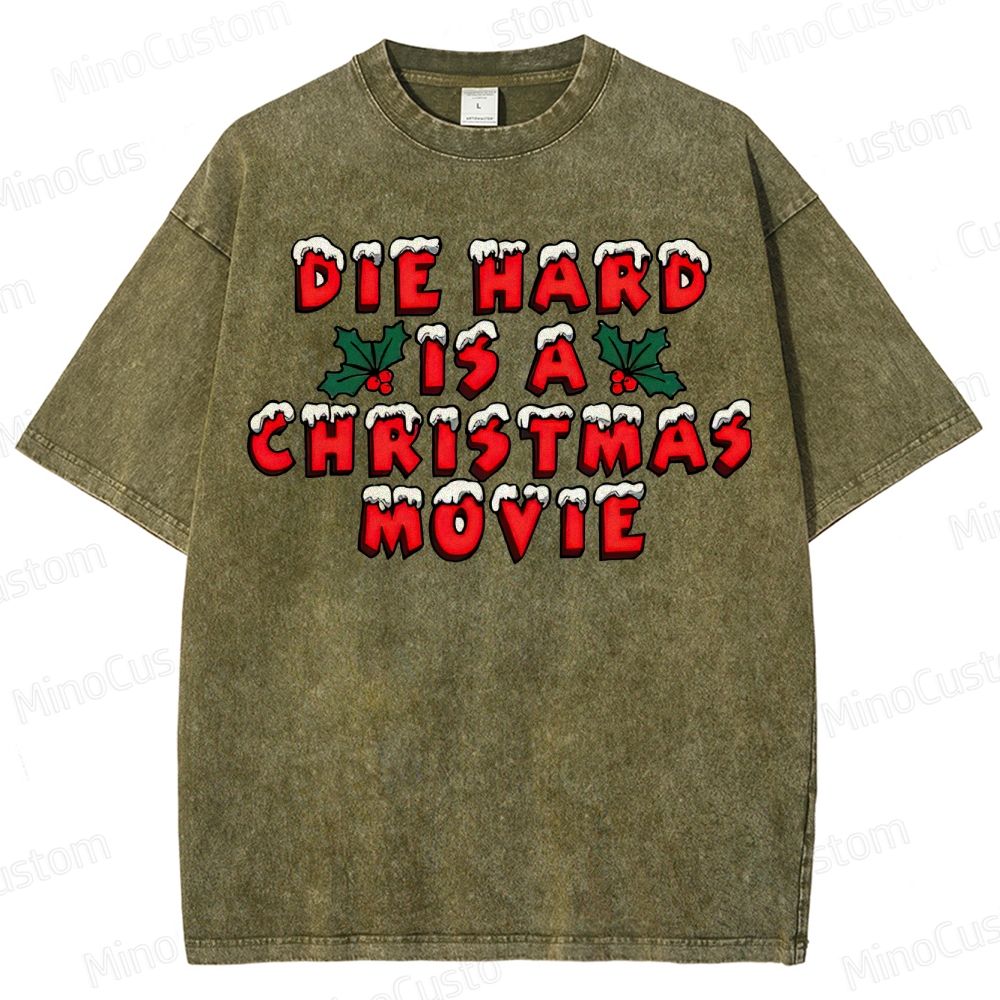 Die Hard Is A Christmas Movie Washed T-Shirt