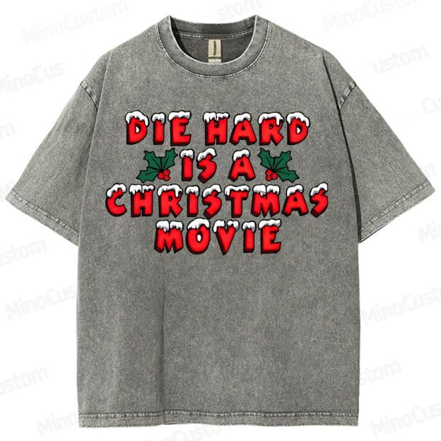 Die Hard Is A Christmas Movie Washed T-Shirt