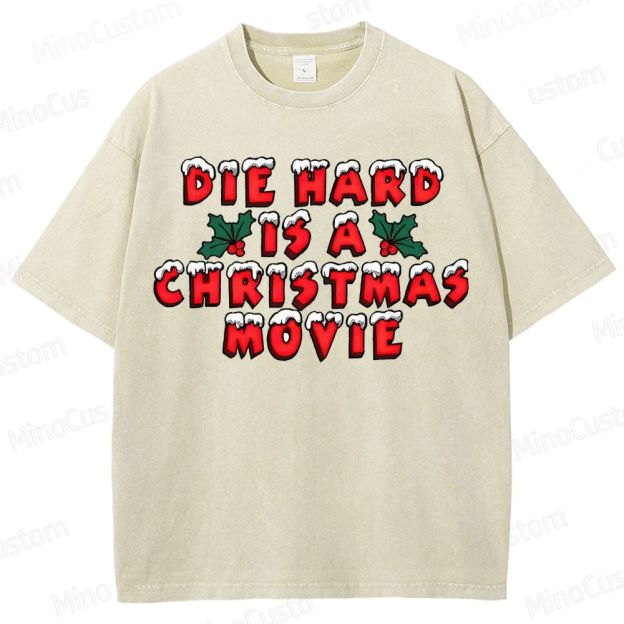Die Hard Is A Christmas Movie Washed T-Shirt