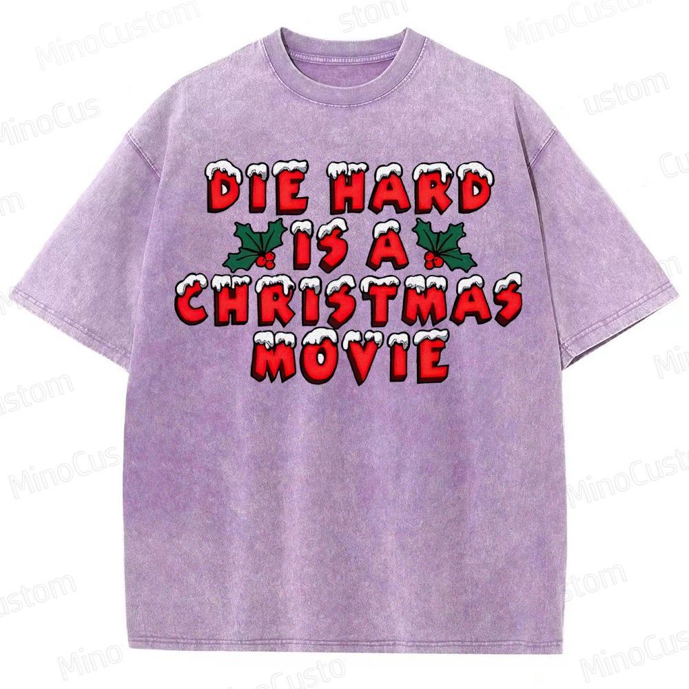 Die Hard Is A Christmas Movie Washed T-Shirt