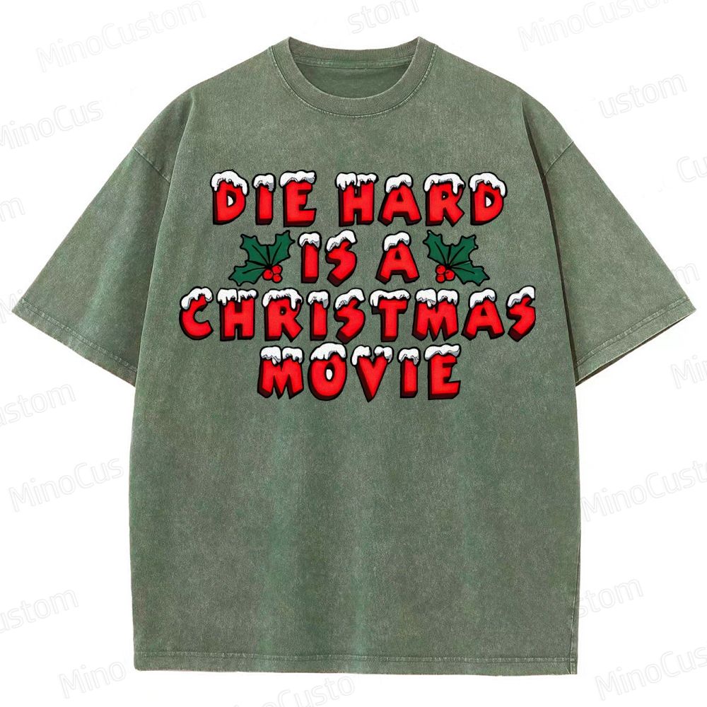 Die Hard Is A Christmas Movie Washed T-Shirt