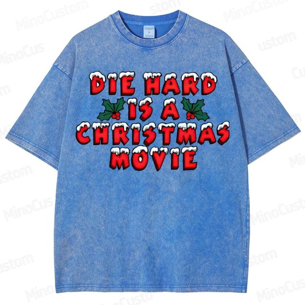 Die Hard Is A Christmas Movie Washed T-Shirt