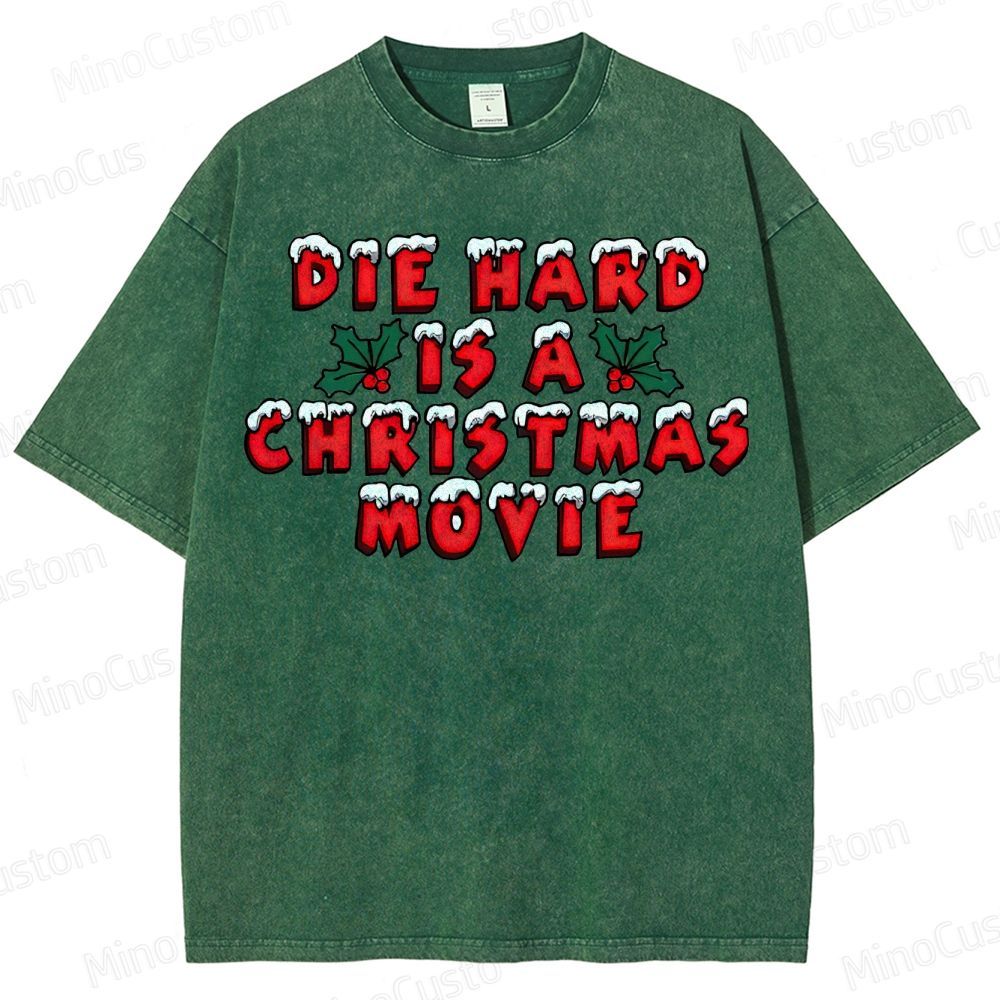 Die Hard Is A Christmas Movie Washed T-Shirt