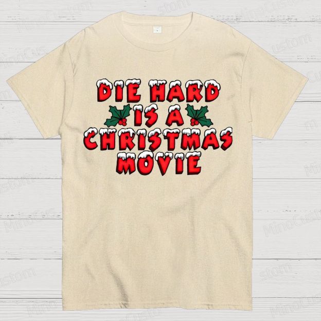 Die Hard Is A Christmas Movie Cotton T-shirt 