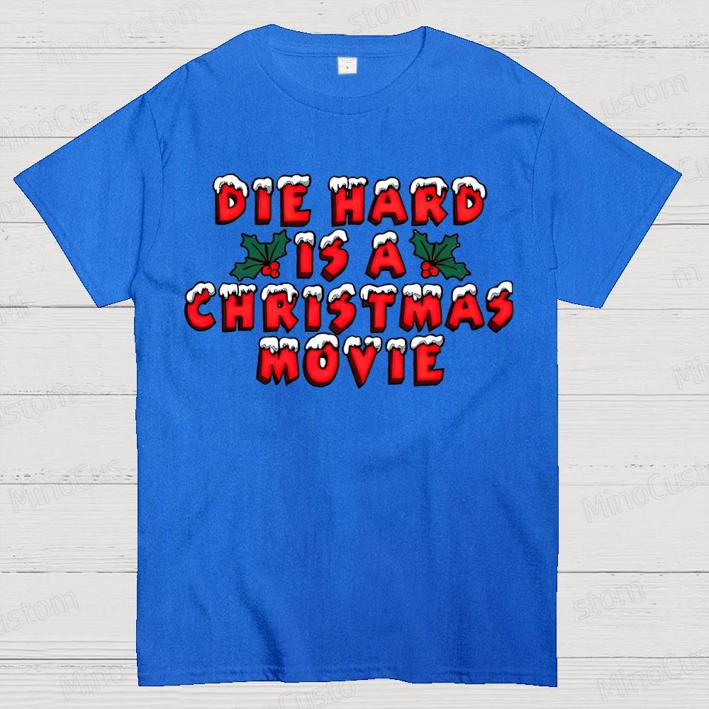 Die Hard Is A Christmas Movie Cotton T-shirt 