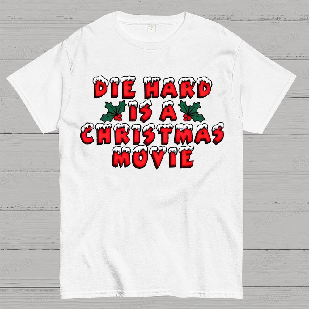 Die Hard Is A Christmas Movie Cotton T-shirt 