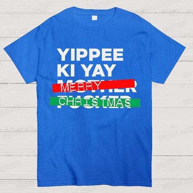 Yippee Ki Yay Merry Christmas Cotton T-shirt