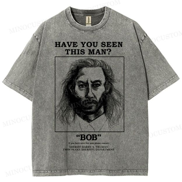 Have You Seen Bob Twin Peaks Washed T-Shirt 