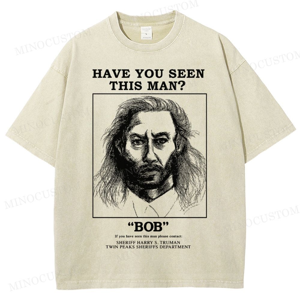Have You Seen Bob Twin Peaks Washed T-Shirt 