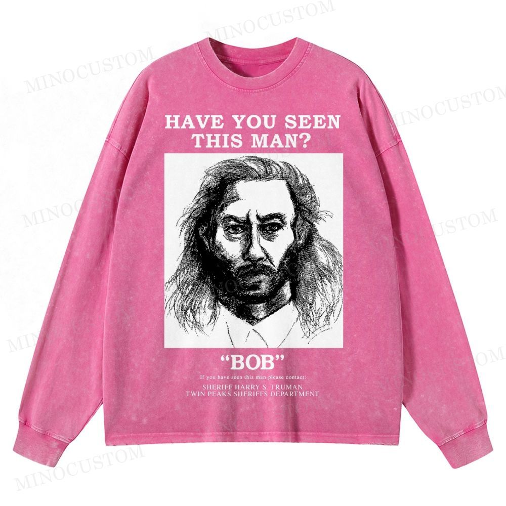 Have You Seen Bob Twin Peaks Washed Long-Sleeved T-Shirt 