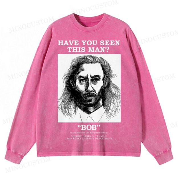 Have You Seen Bob Twin Peaks Washed Long-Sleeved T-Shirt 