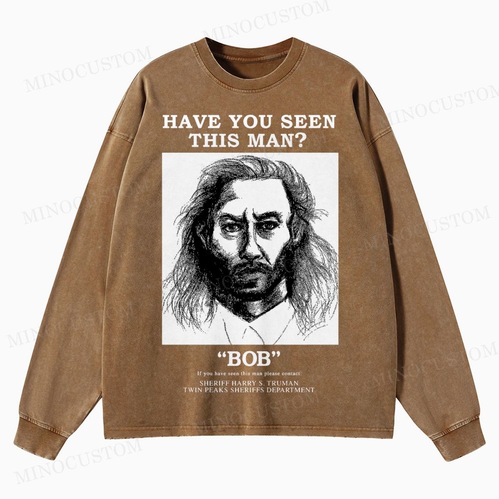 Have You Seen Bob Twin Peaks Washed Long-Sleeved T-Shirt 
