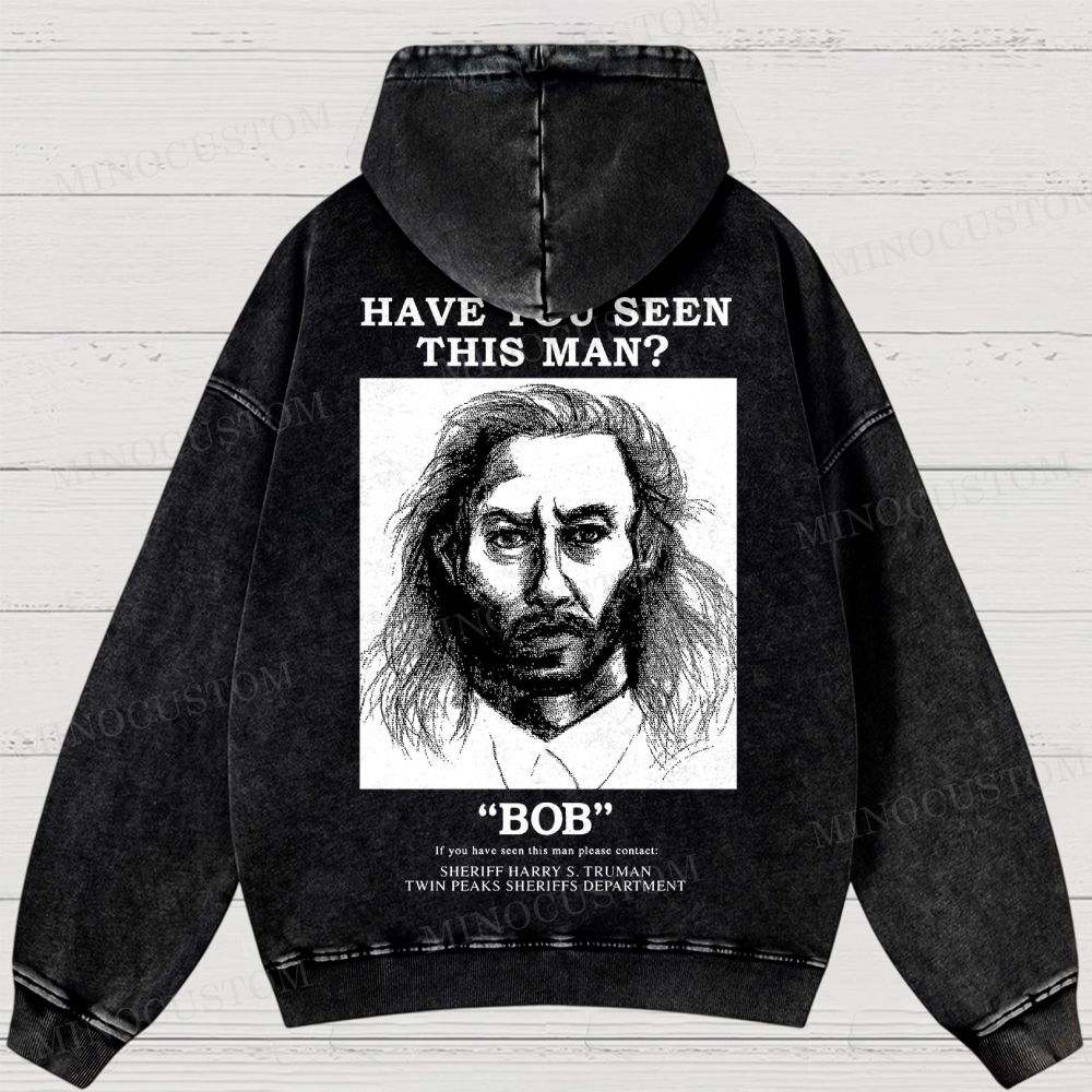 Have You Seen Bob Twin Peaks Washed Hoodies 