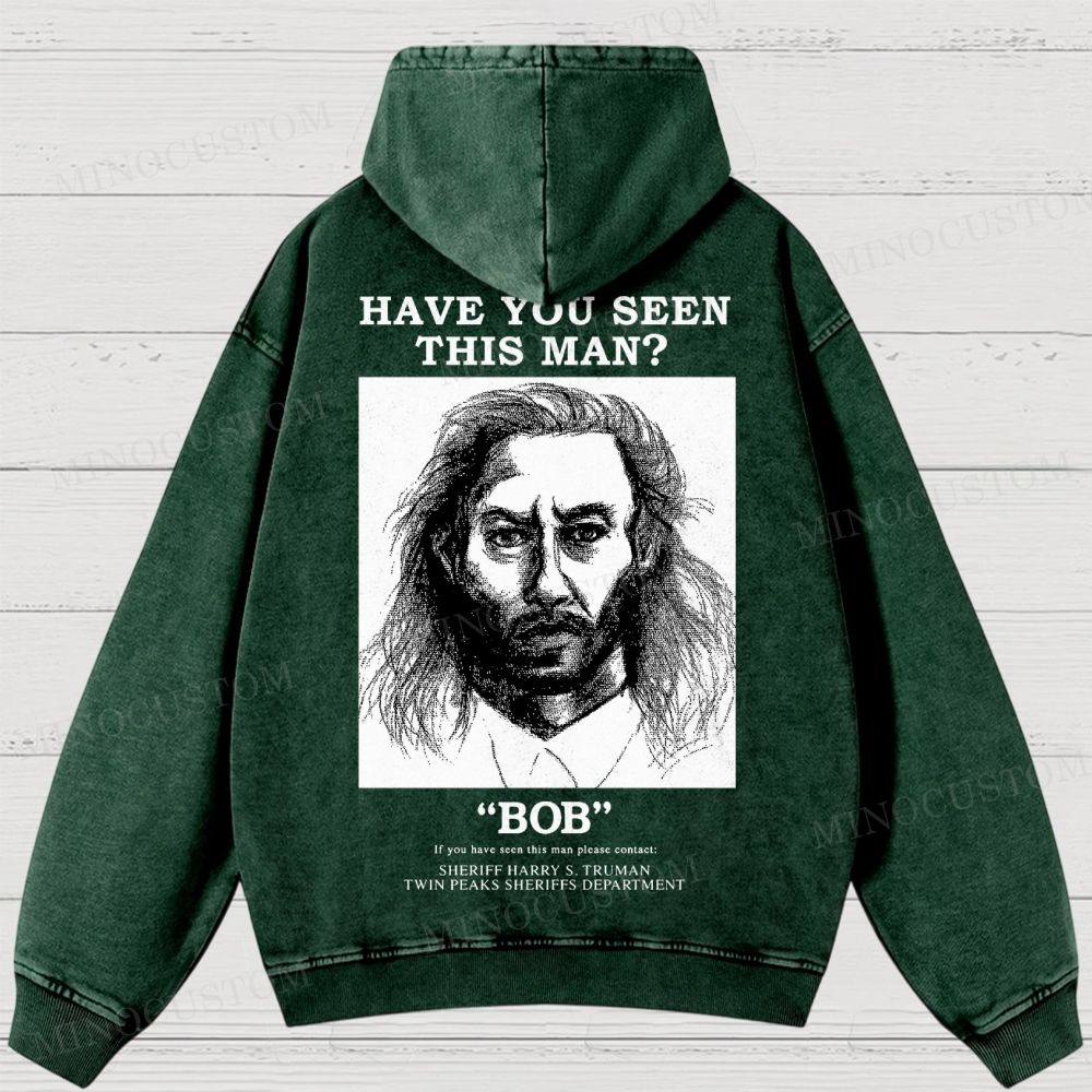 Have You Seen Bob Twin Peaks Washed Hoodies 