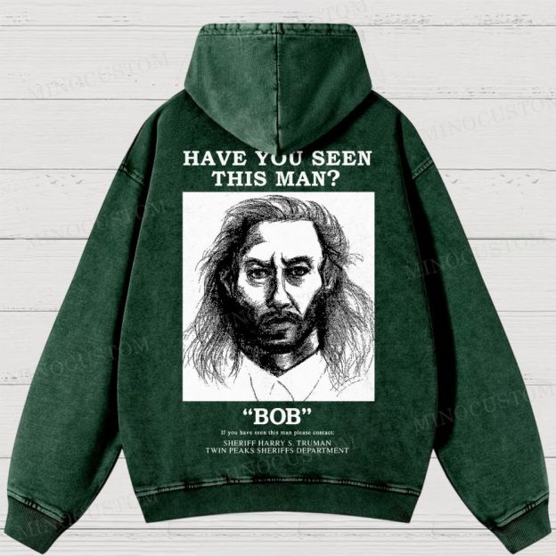 Have You Seen Bob Twin Peaks Washed Hoodies 