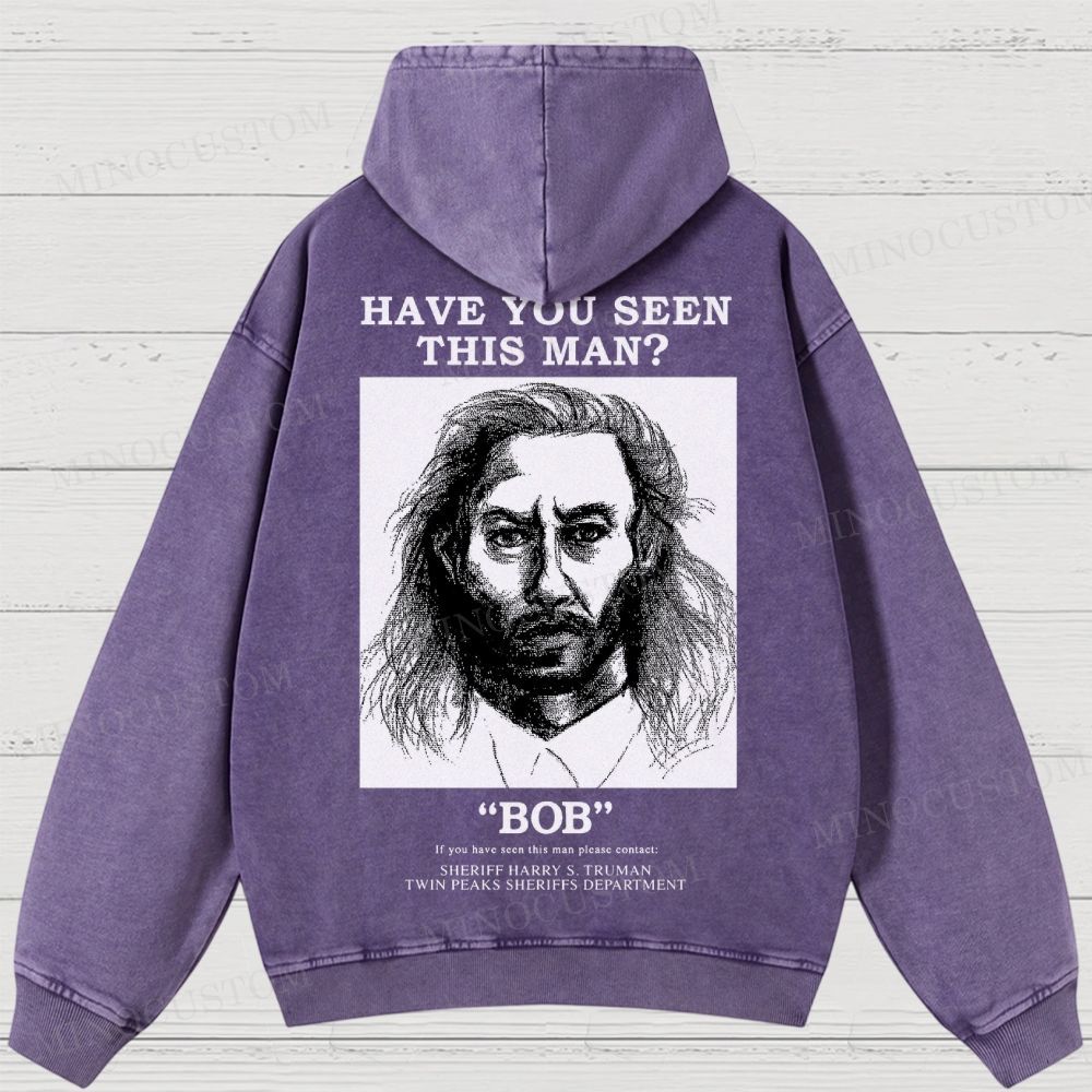 Have You Seen Bob Twin Peaks Washed Hoodies 