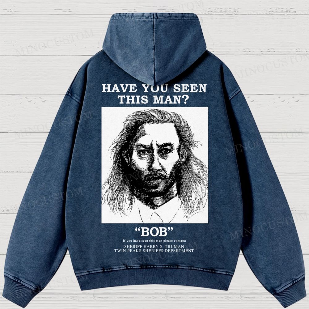 Have You Seen Bob Twin Peaks Washed Hoodies 
